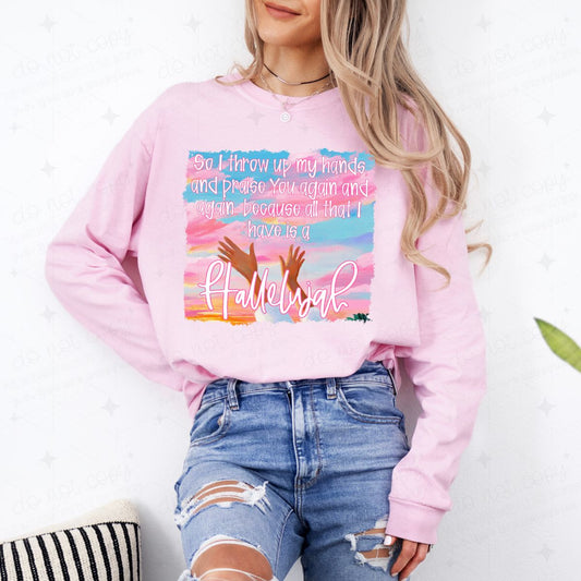 SO I THROW UP MY HANDS AND PRAISE YOU AGAIN AND AGAIN