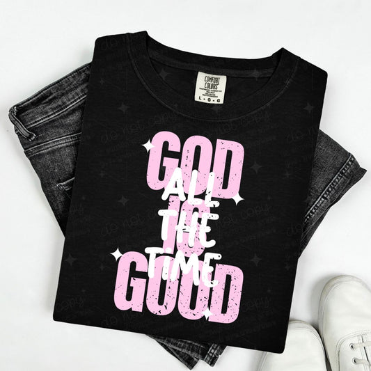 GOD IS GOOD ALL THE TIME