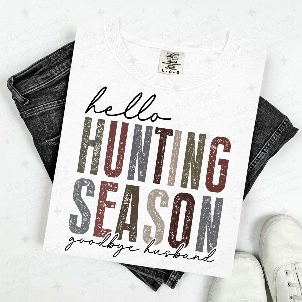 HELLO HUNTING SEASON GOODBYE HUSBAND