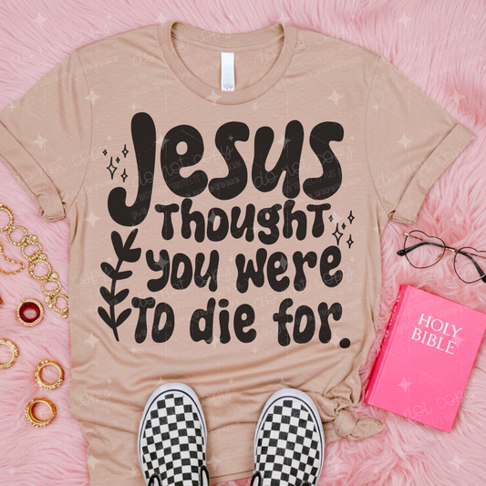 Jesus though your were to die for- Ollie & Co. Exclusive