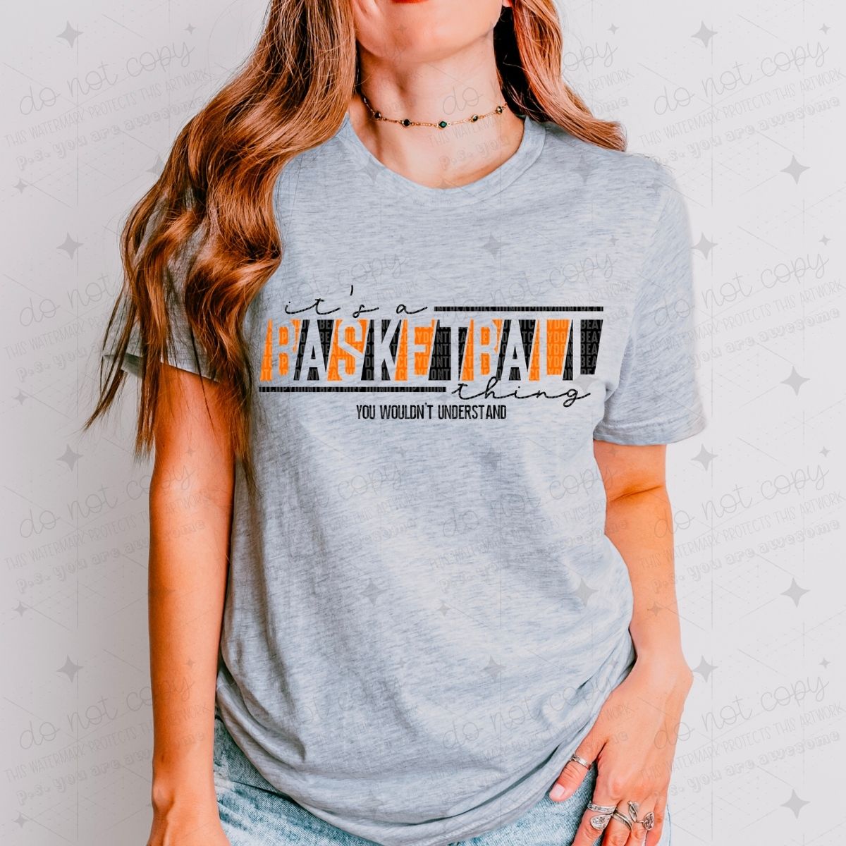 IT'S A BASKETBALL THING YOU WOULDN'T UNDERSTAND - PICK YOUR COLOR