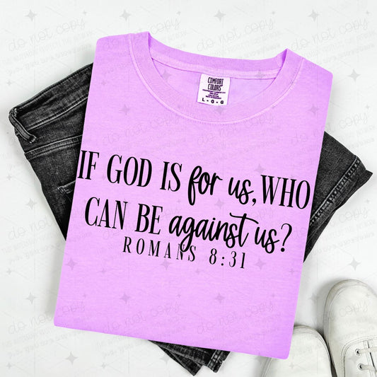 IF GOD IS FOR US, WHO CAN BE AGAINST US?
