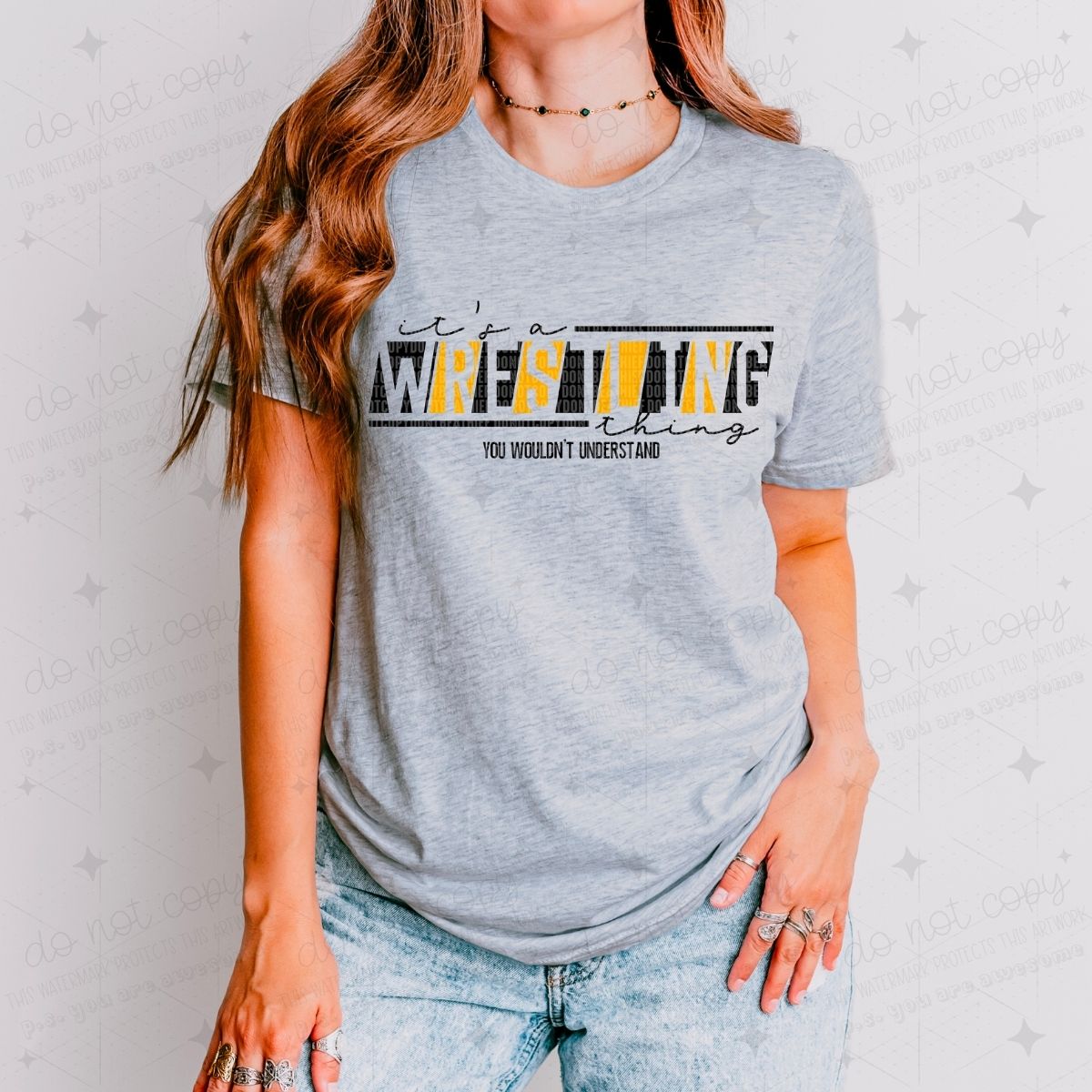 IT'S A WRESTLING THING YOU WOULDN'T UNDERSTAND - PICK YOUR COLOR