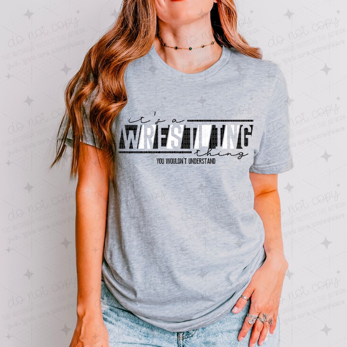 IT'S A WRESTLING THING YOU WOULDN'T UNDERSTAND - PICK YOUR COLOR