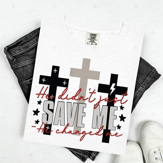 HE DIDN'T JUST SAVE ME HE CHANGED ME