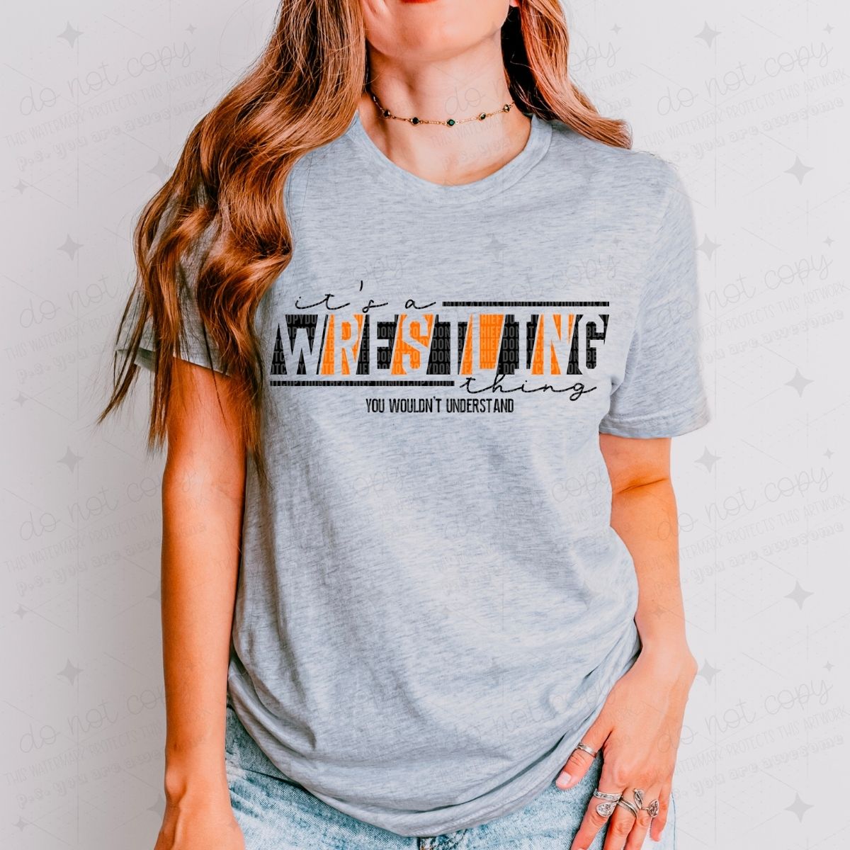 IT'S A WRESTLING THING YOU WOULDN'T UNDERSTAND - PICK YOUR COLOR