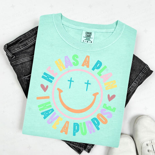 HE HAS A PLAN I HAVE A PURPOSE