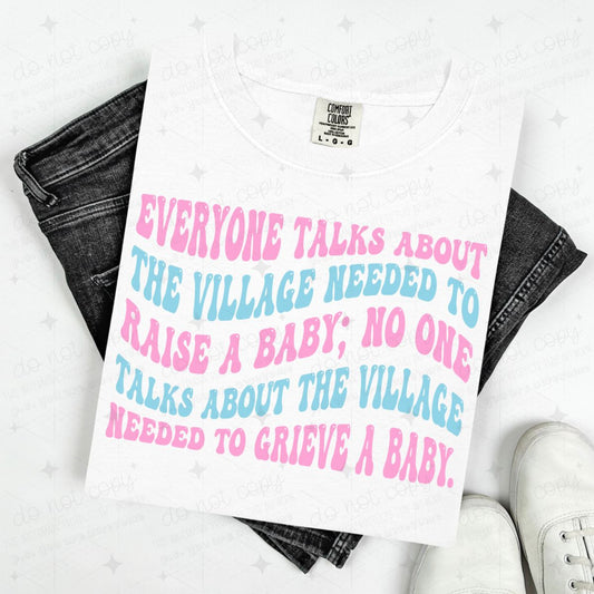 EVERYONE TALKS ABOUT THE VILLAGE NEEDED TO RAISE A BABY; NO ONE TALKS ABOUT THE VILLAGE NEEDED TO GRIEVE A BABY