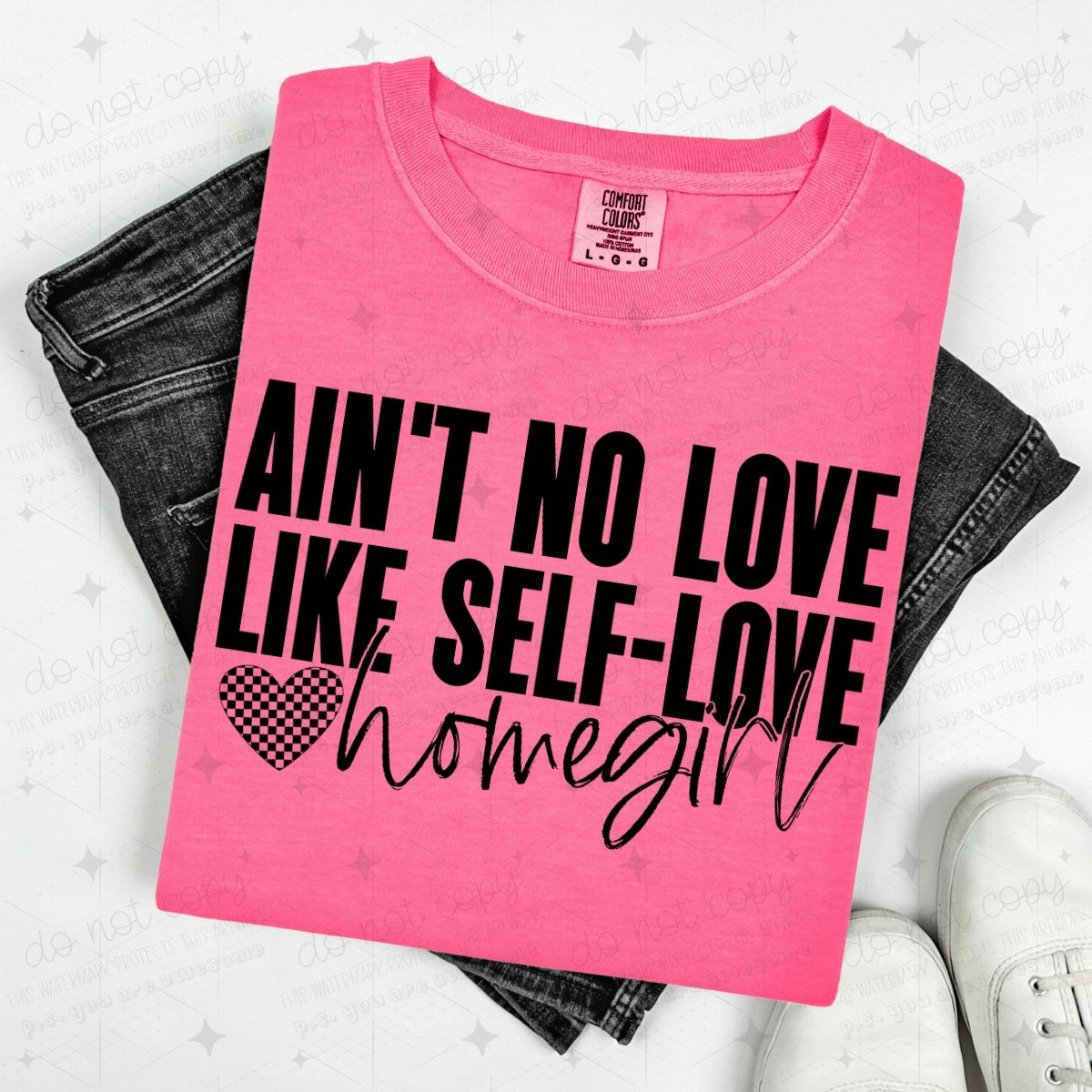 AIN'T NO LOVE LIKE SELF-LOVE HOMEGIRL