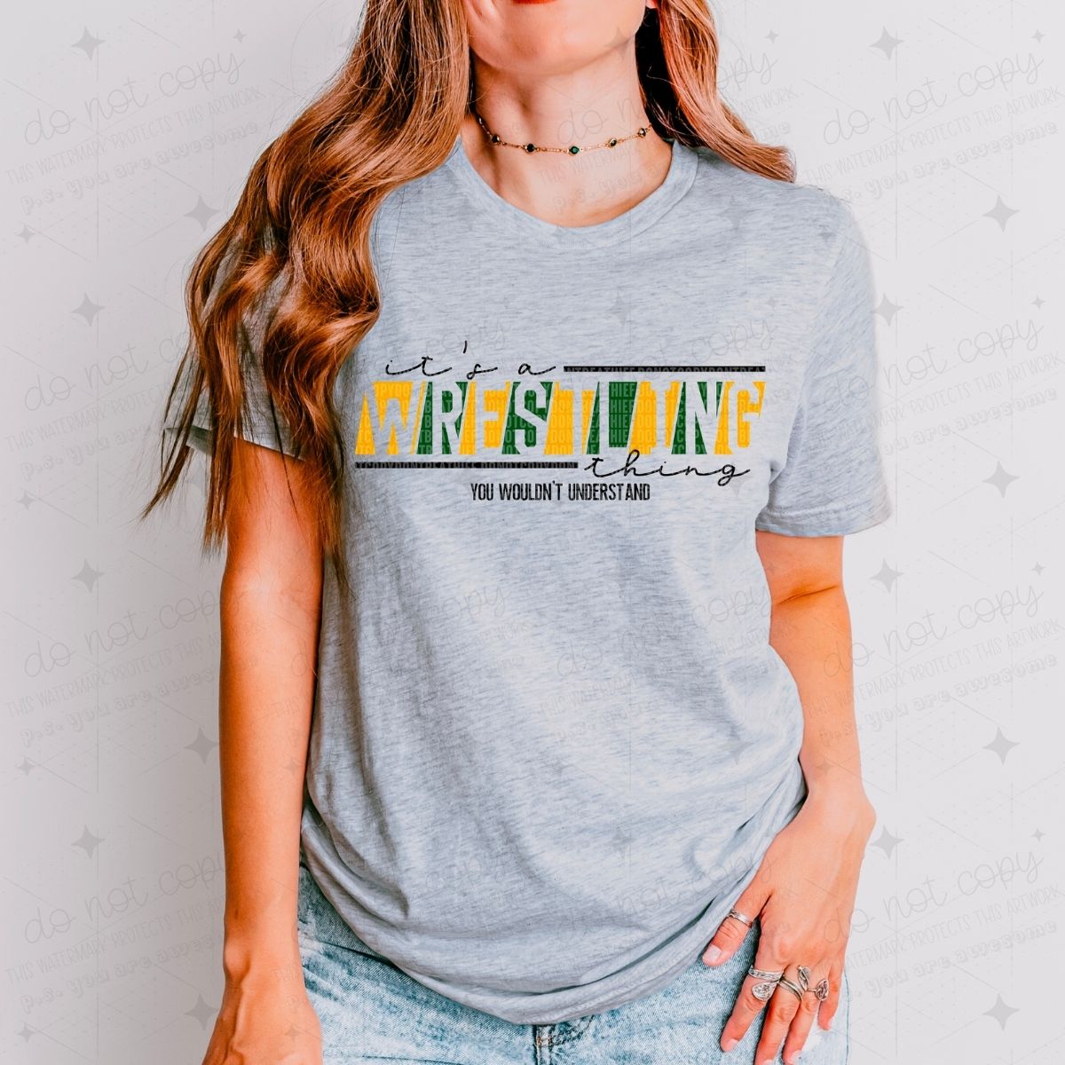 IT'S A WRESTLING THING YOU WOULDN'T UNDERSTAND - PICK YOUR COLOR