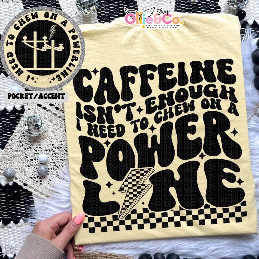 Caffeine isn't enough I need to chew on a power line-Ollie & Co.