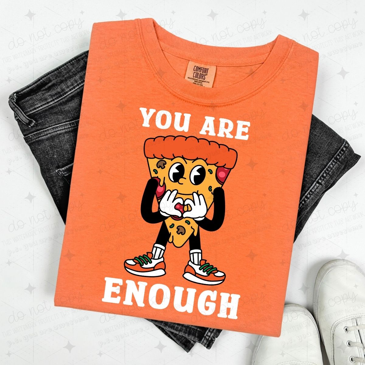 YOU ARE ENOUGH - PIZZA