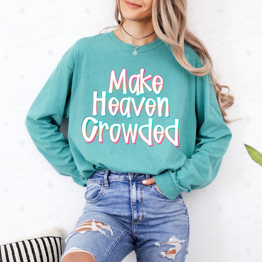MAKE HEAVEN CROWDED