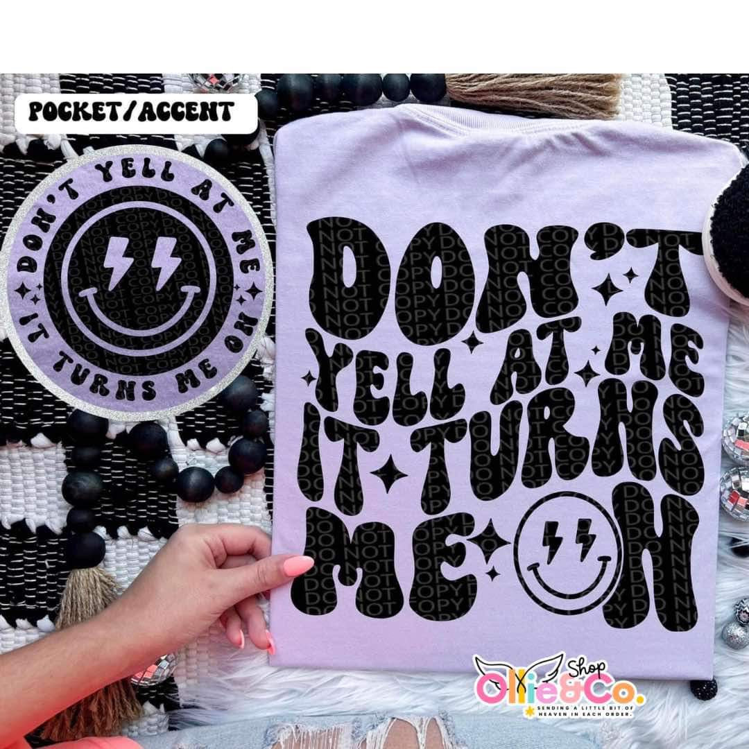 Don't yell at me it turns me on-Ollie & Co.