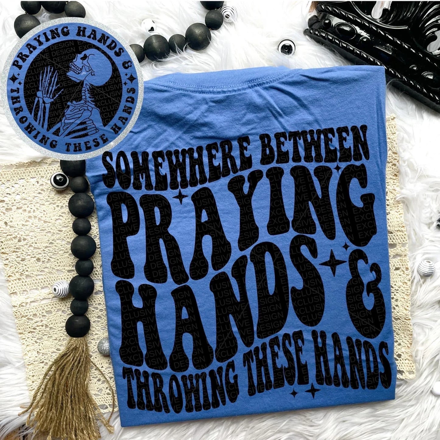 Somewhere between praying hands and throwing hands- Front & Back *Ollie & Co. Exclusive*-Ollie & Co.