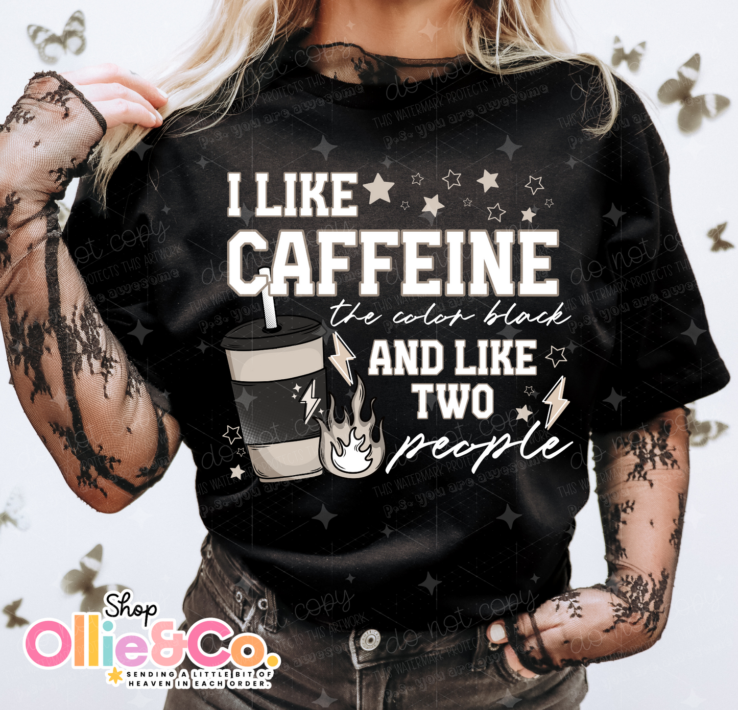 I like Caffeine the color black and like two people-Ollie & Co.