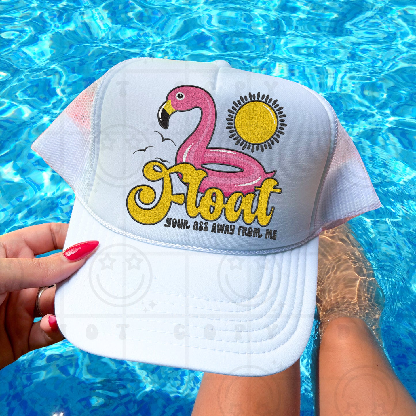 Float your ass away from me