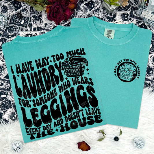 I Have Way Too Much Laundry- Front & Back-Ollie & Co.