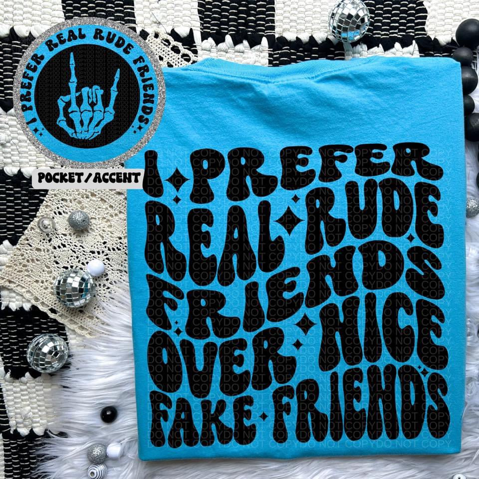 I Prefer Real Rude Friends Over Nice Fake Friends-Ollie & Co.