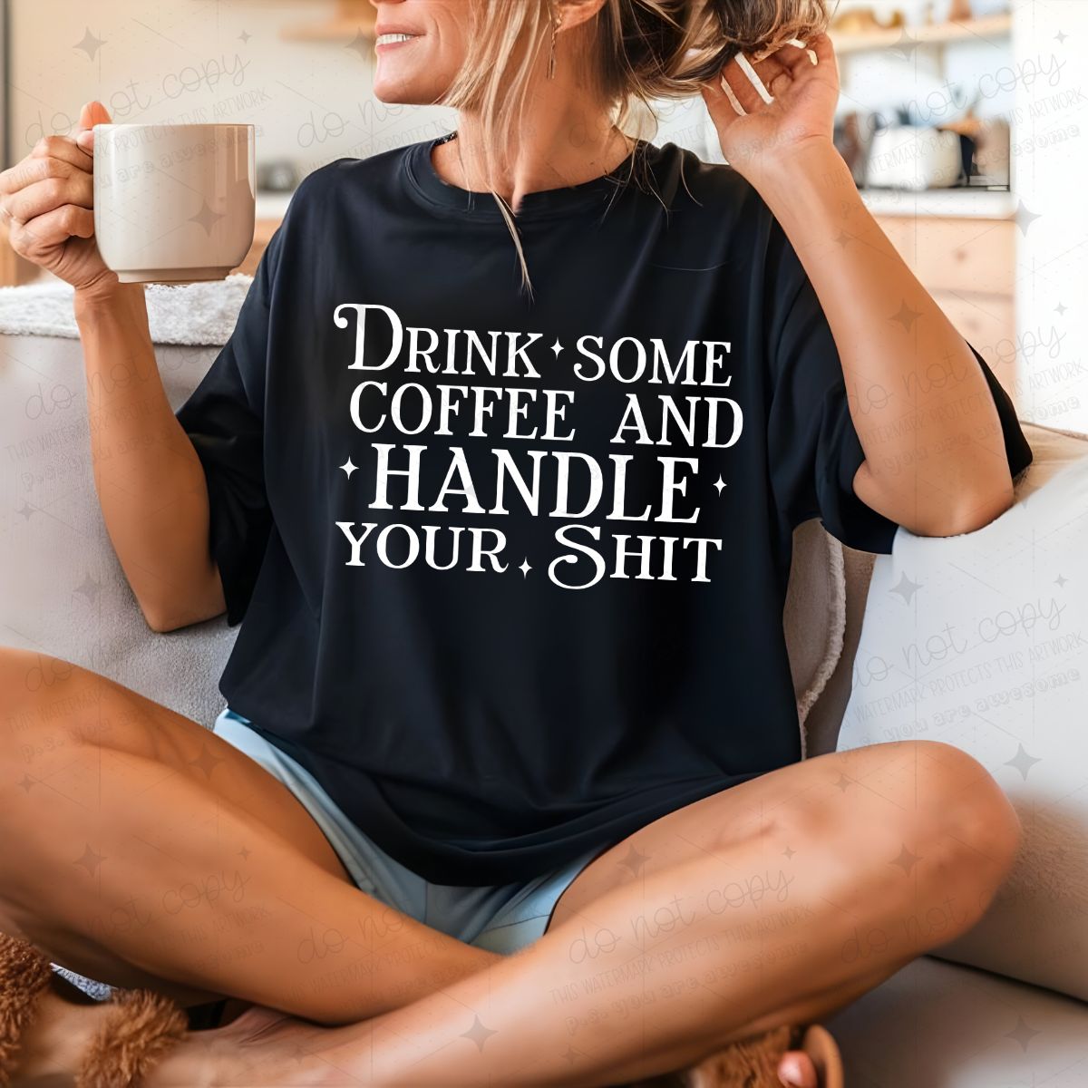 DRINK SOME COFFEE