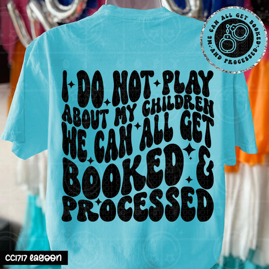 I do not play about my children