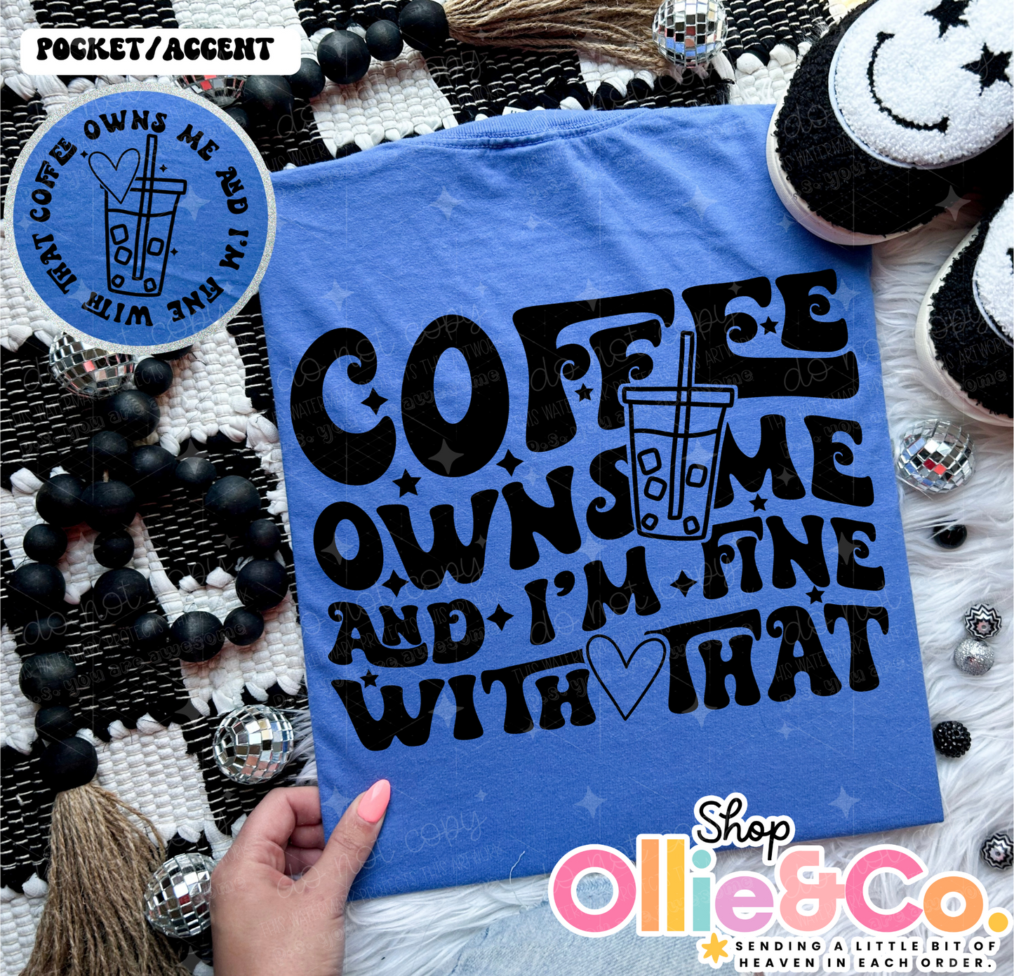 Coffee Owns Me and I'm Fine with That-Ollie & Co.