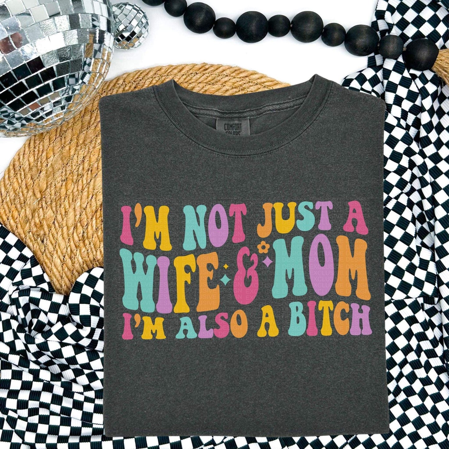 I’m not just a wife and mom I’m also a bitch-Ollie & Co.