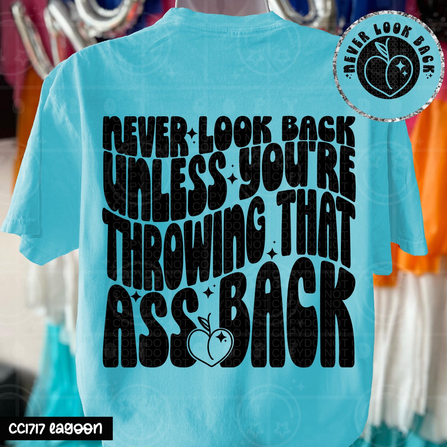 Never look back unless you're throwing that ass