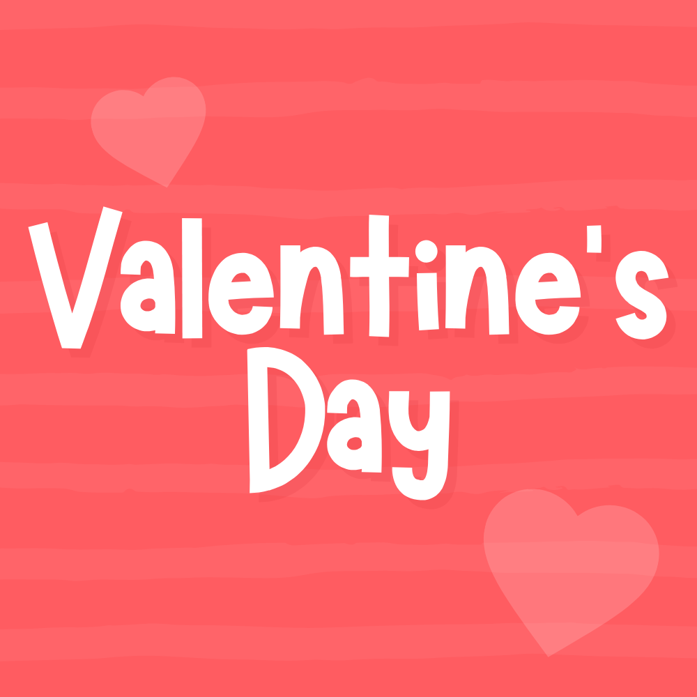 VALENTINE'S DAY