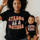 Strong Like my Mama *O&C Exclusive*