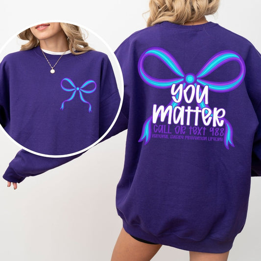 COQUETTE YOU MATTER CALL OR TEXT 988 - FRONT+BACK