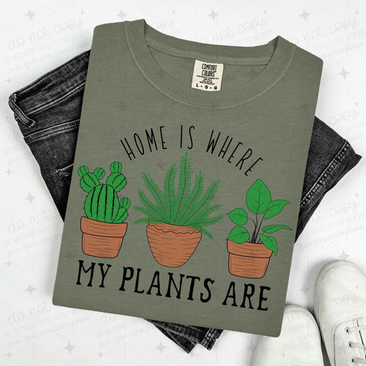 HOME IS WHERE MY PLANTS ARE