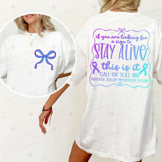 COQUETTE IF YOU ARE LOOKING FOR A SIGN TO STAY ALIVE THIS IS IT - FRONT+BACK