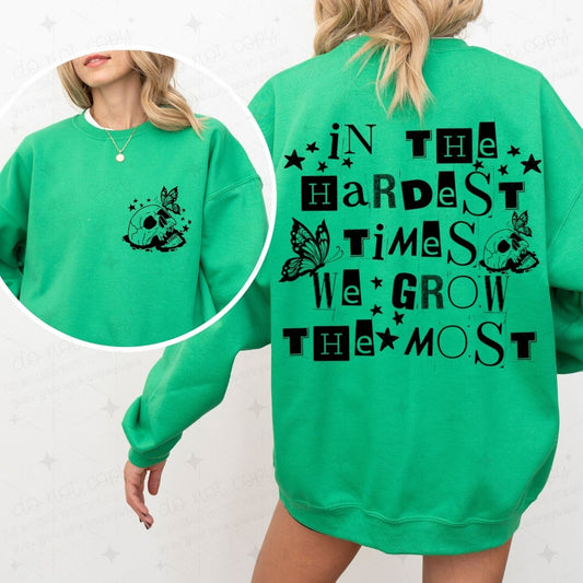 IN THE HARDEST TIMES WE GROW THE MOST - SKELLIE - FRONT+BACK