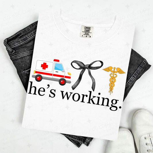 COQUETTE HE'S WORKING. - EMT/EMS/PARAMEDIC