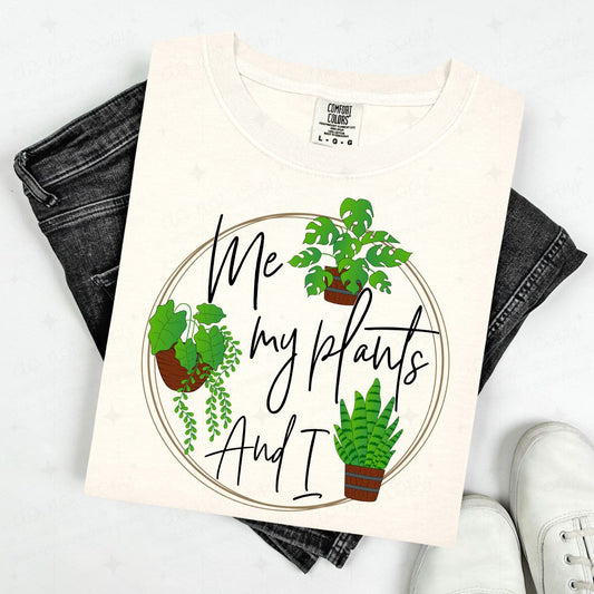 ME MY PLANTS AND I