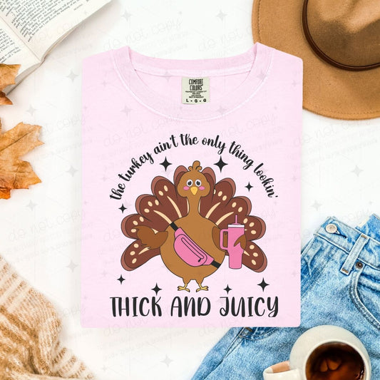 THE TURKEY AINT THE ONLY THING LOOKIN' THICK AND JUICY