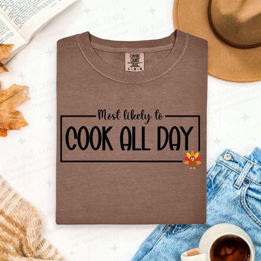 MOST LIKELY TO COOK ALL DAY