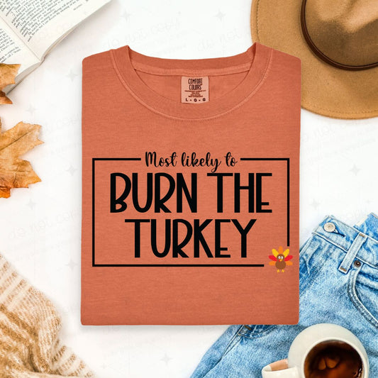 MOST LIKELY TO BURN THE TURKEY