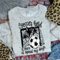 AT THE SOCCER FIELD IS WHERE I SPEND MY DAYS - BLACK