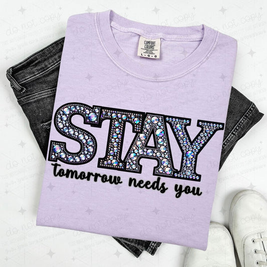 STAY TOMORROW NEEDS YOU - FAUX RHINESTONES