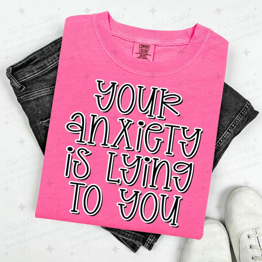YOUR ANXIETY IS LYING TO YOU