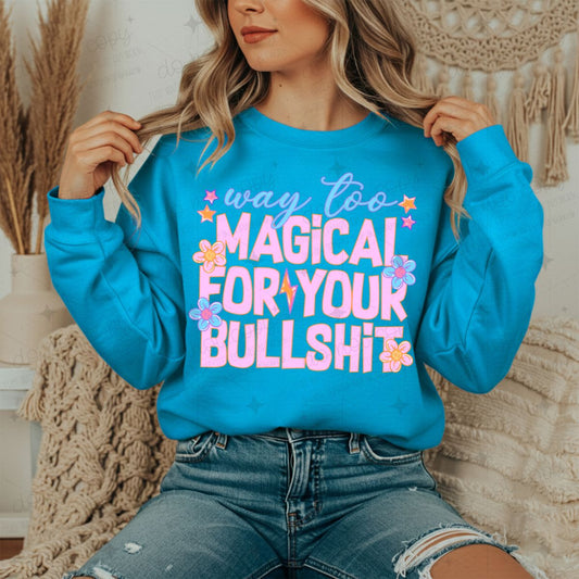 WAY TOO MAGICAL FOR YOUR BULLSHIT