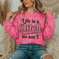 LIFE IS A BITCH BUT THANKFULLY SO AM I