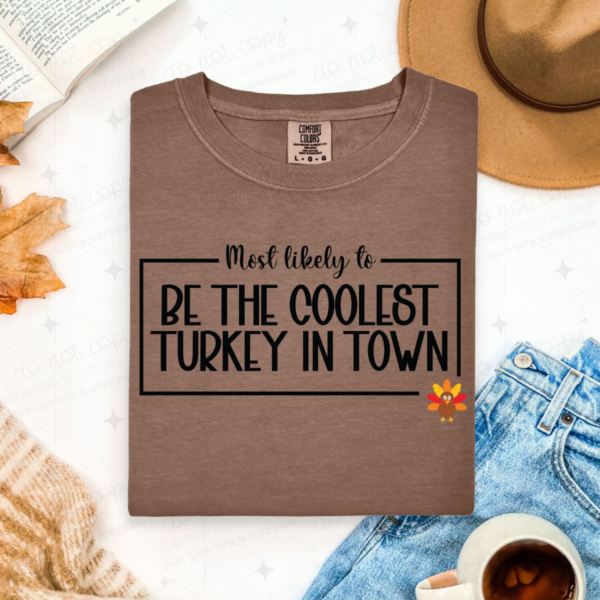 MOST LIKELY TO BE THE COOLEST TURKEY IN TOWN