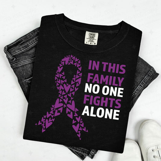 IN THIS FAMILY NO ONE FIGHTS ALONE