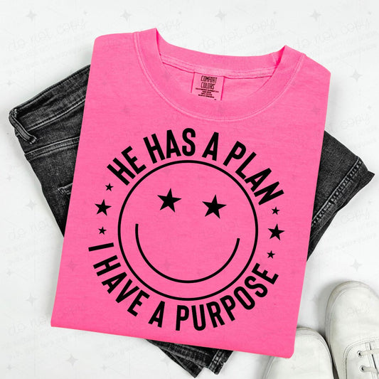 HE HAS A PLAN I HAVE A PURPOSE