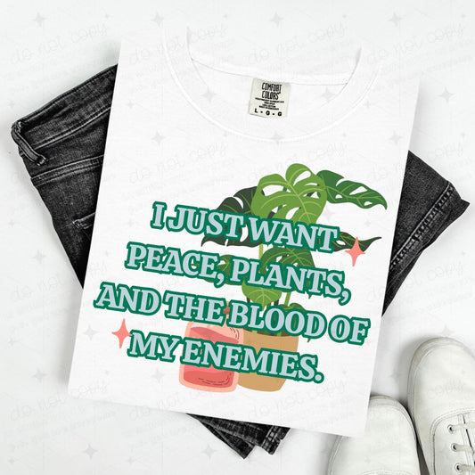 I JUST WANT PEACE,PLANTS AND THE BLOOD OF MY ENEMIES