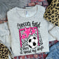 AT THE SOCCER FIELD IS WHERE I SPEND MY DAYS - PINK