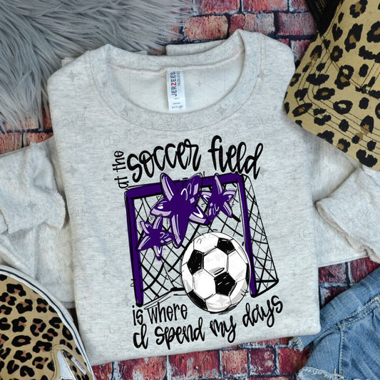 AT THE SOCCER FIELD IS WHERE I SPEND MY DAYS - PURPLE